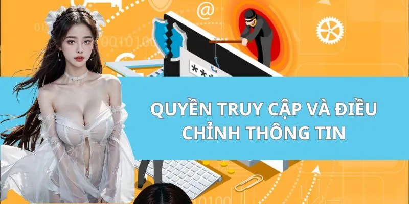 Quyền truy cập và điều chỉnh thông tin