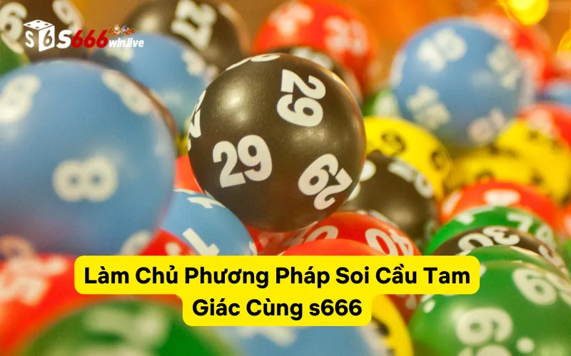 Lợi ích khi sử dụng phương pháp soi cầu quả trám tại s666