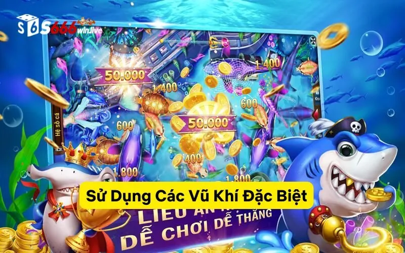 Sử Dụng Các Vũ Khí Đặc Biệt