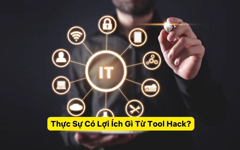 Thực Sự Có Lợi Ích Gì Từ Tool Hack?